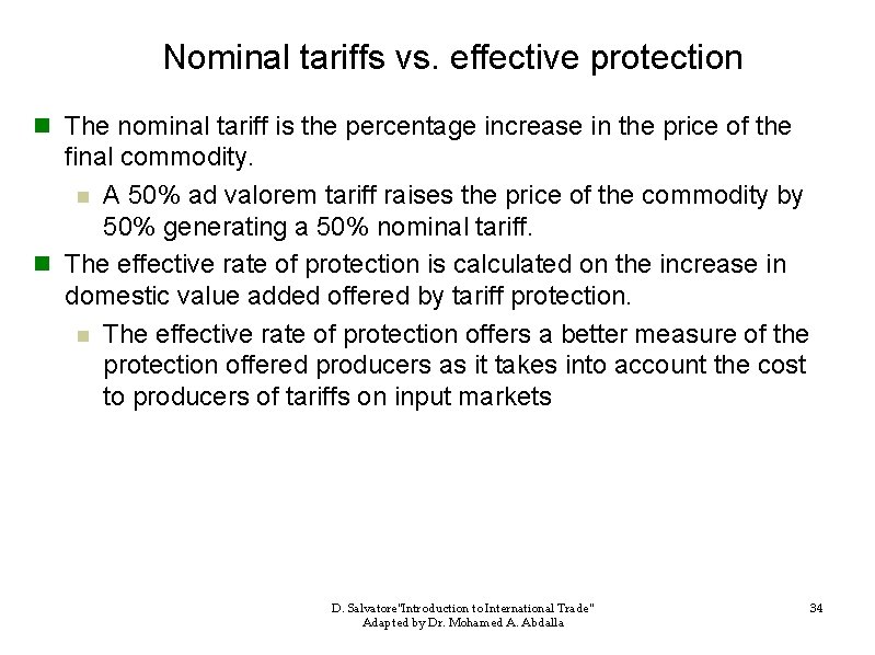 Nominal tariffs vs. effective protection n The nominal tariff is the percentage increase in