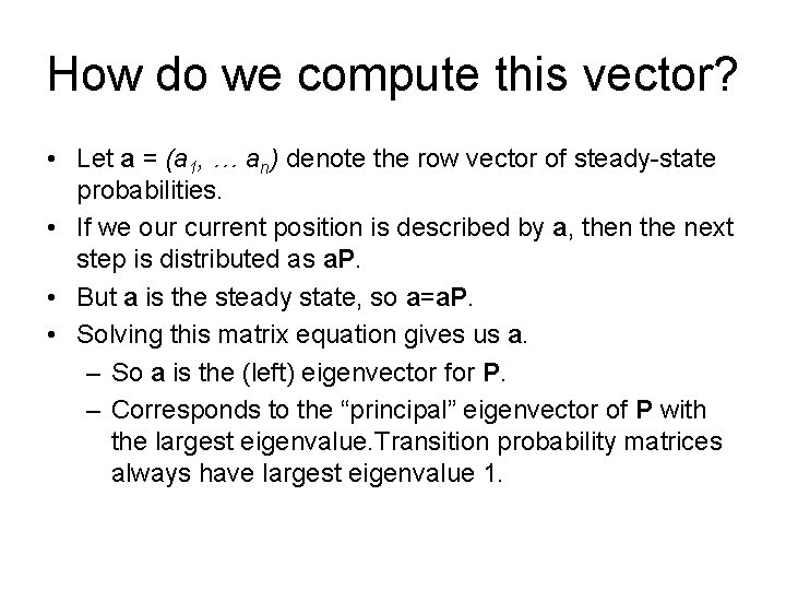 How do we compute this vector? • Let a = (a 1, … an)