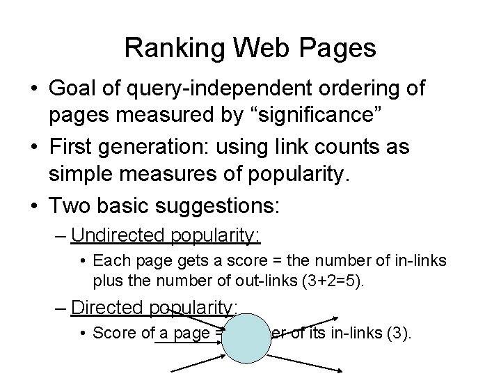 Ranking Web Pages • Goal of query-independent ordering of pages measured by “significance” •