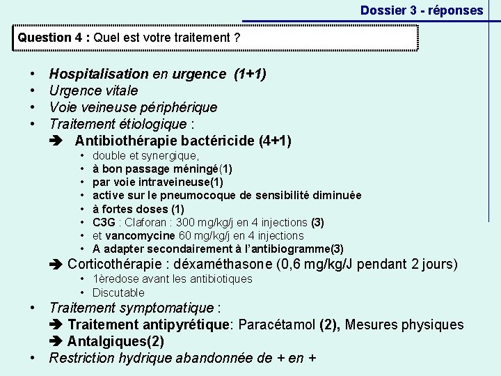 Dossier 3 - réponses Question 4 : Quel est votre traitement ? • •