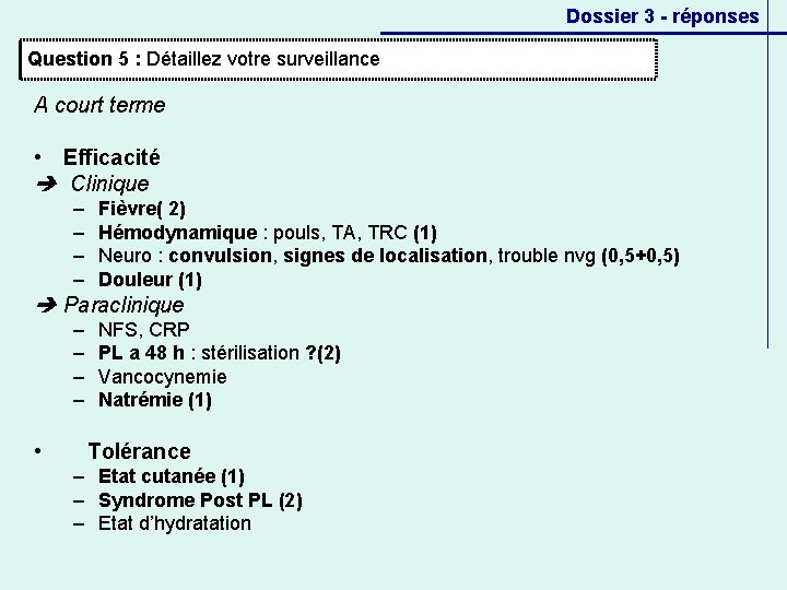 Dossier 3 - réponses Question 5 : Détaillez votre surveillance A court terme •