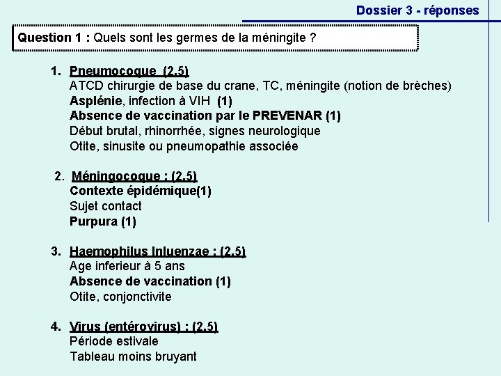 Dossier 3 - réponses Question 1 : Quels sont les germes de la méningite