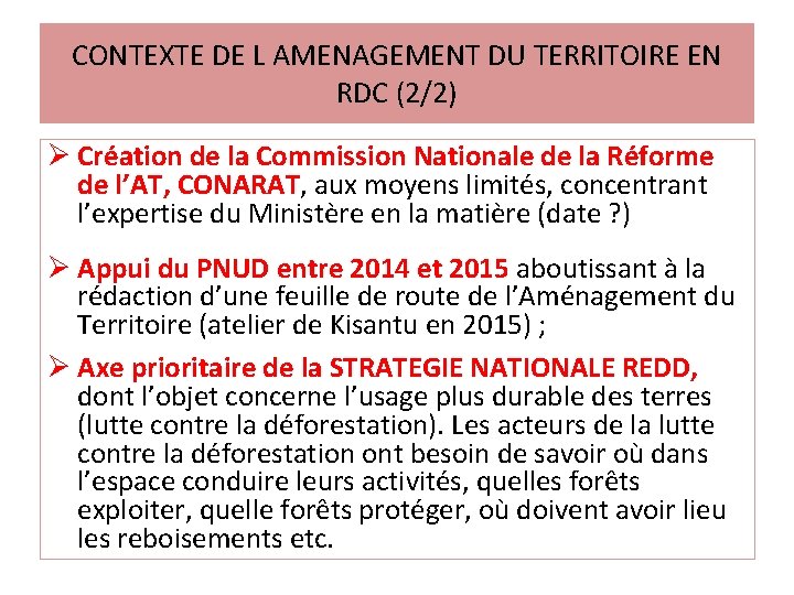 CONTEXTE DE L AMENAGEMENT DU TERRITOIRE EN RDC (2/2) Ø Création de la Commission