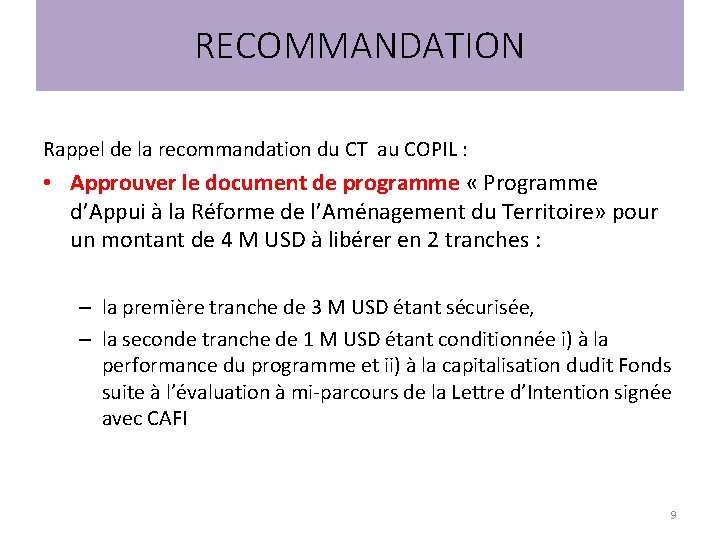 RECOMMANDATION Rappel de la recommandation du CT au COPIL : • Approuver le document