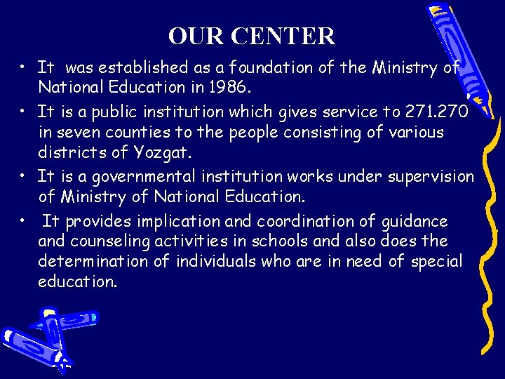 OUR CENTER • It was established as a foundation of the Ministry of National