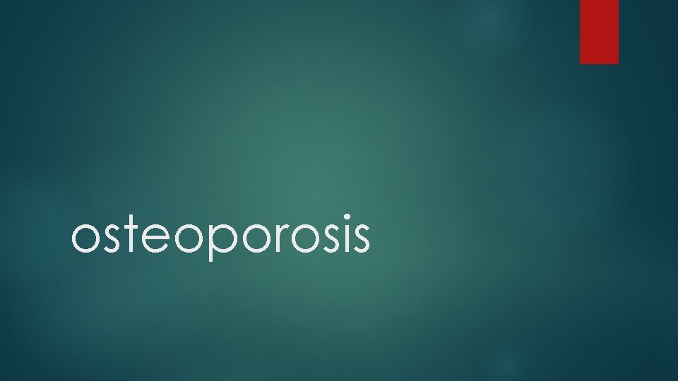 osteoporosis 