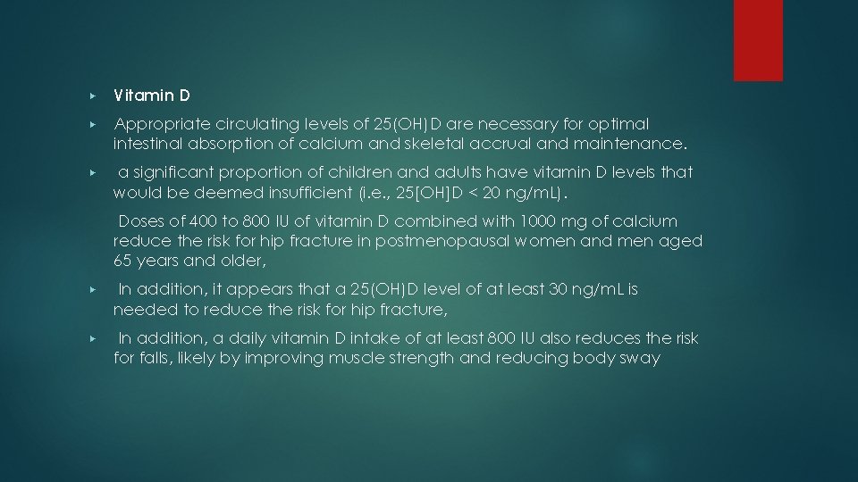 ▶ Vitamin D ▶ Appropriate circulating levels of 25(OH)D are necessary for optimal intestinal