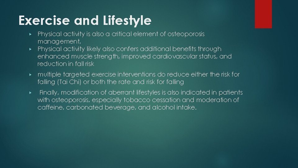 Exercise and Lifestyle ▶ ▶ Physical activity is also a critical element of osteoporosis