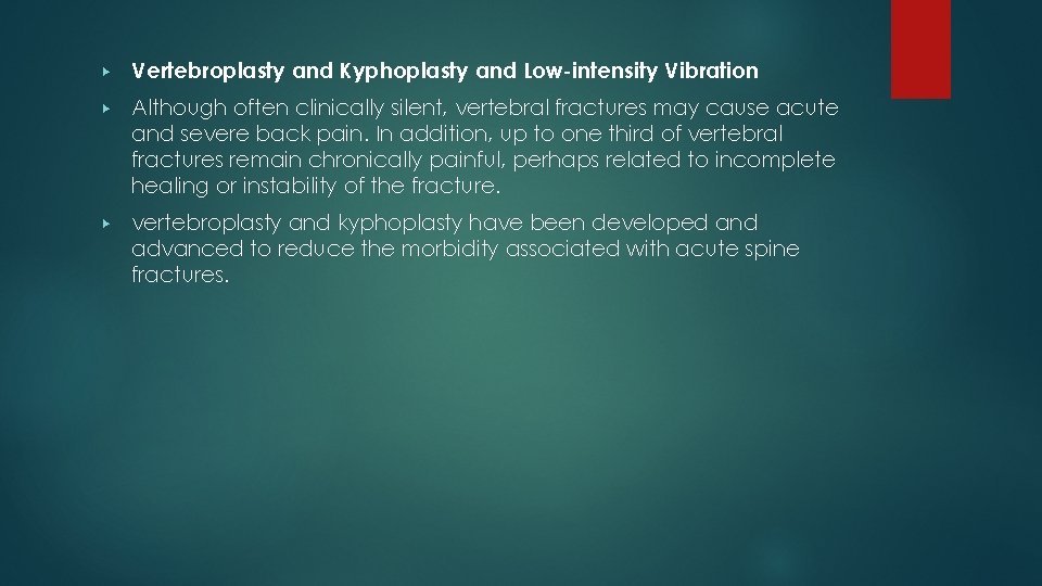 ▶ Vertebroplasty and Kyphoplasty and Low-intensity Vibration ▶ Although often clinically silent, vertebral fractures