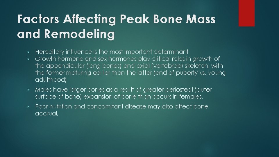 Factors Affecting Peak Bone Mass and Remodeling ▶ ▶ Hereditary influence is the most