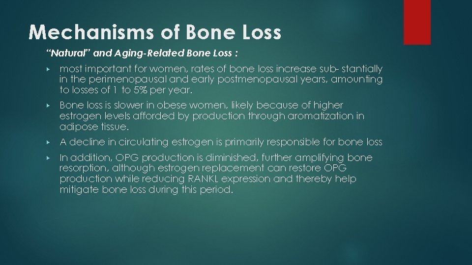 Mechanisms of Bone Loss “Natural” and Aging-Related Bone Loss : ▶ most important for