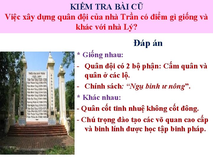 KIỂM TRA BÀI CŨ Việc xây dựng quân đội của nhà Trần có điểm