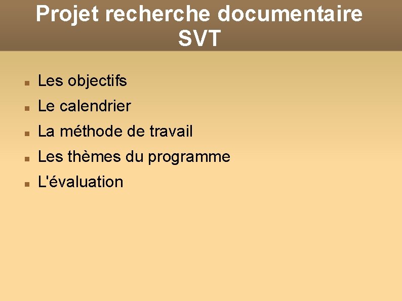 Projet recherche documentaire SVT Les objectifs Le calendrier La méthode de travail Les thèmes