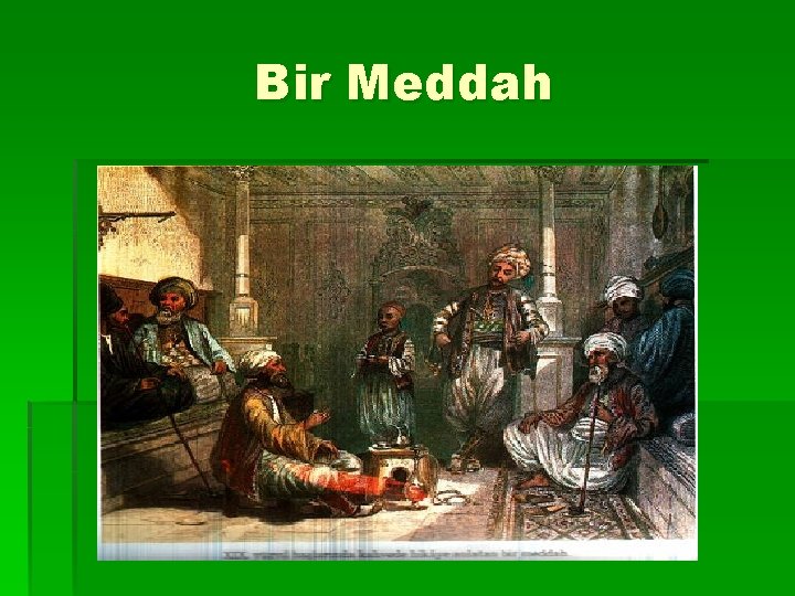 Bir Meddah 