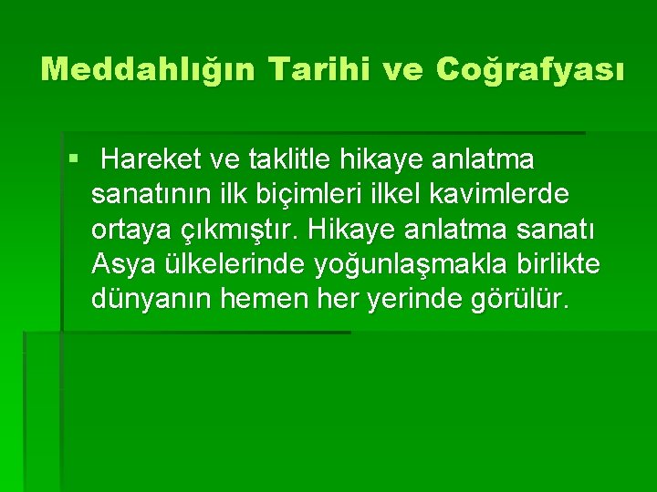 Meddahlığın Tarihi ve Coğrafyası § Hareket ve taklitle hikaye anlatma sanatının ilk biçimleri ilkel