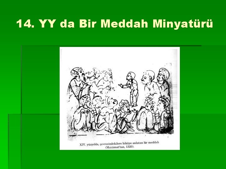 14. YY da Bir Meddah Minyatürü 