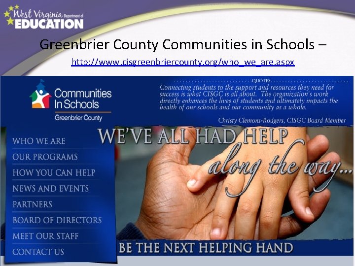 Greenbrier County Communities in Schools – http: //www. cisgreenbriercounty. org/who_we_are. aspx 