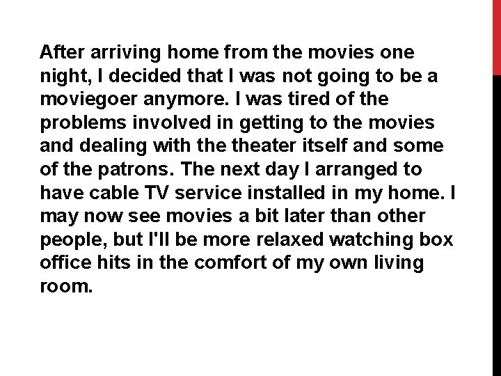 After arriving home from the movies one night, I decided that I was not