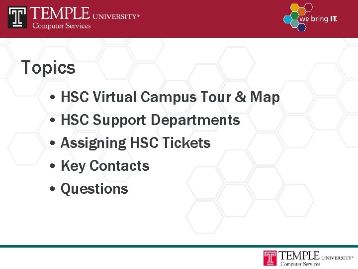 Topics • HSC Virtual Campus Tour & Map • HSC Support Departments • Assigning