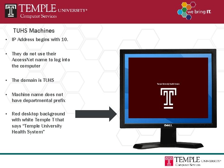 TUHS Machines • IP Address begins with 10. • They do not use their