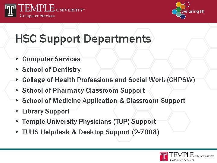 HSC Support Departments • • Computer Services School of Dentistry College of Health Professions