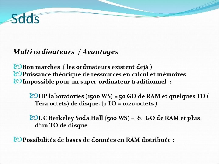 Sdds Multi ordinateurs / Avantages Bon marchés ( les ordinateurs existent déjà ) Puissance