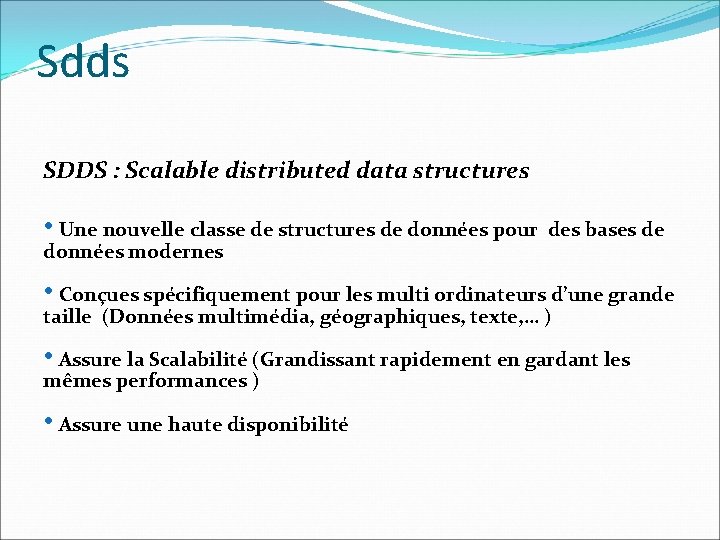 Sdds SDDS : Scalable distributed data structures • Une nouvelle classe de structures de