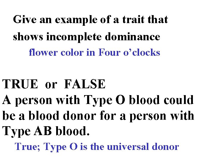 Give an example of a trait that shows incomplete dominance flower color in Four