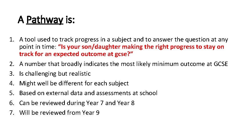 A Pathway is: 1. A tool used to track progress in a subject and