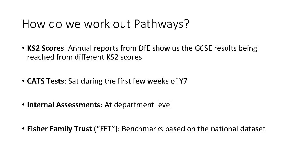 How do we work out Pathways? • KS 2 Scores: Annual reports from Df.