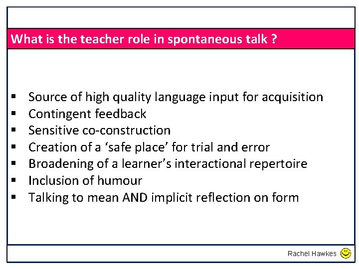 What is the teacher role in spontaneous talk ? § § § § Source