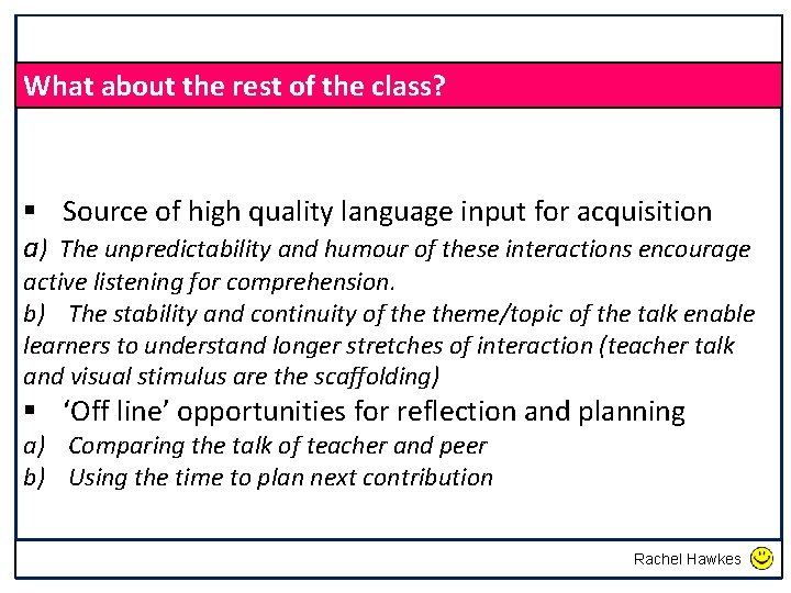 What about the rest of the class? § Source of high quality language input