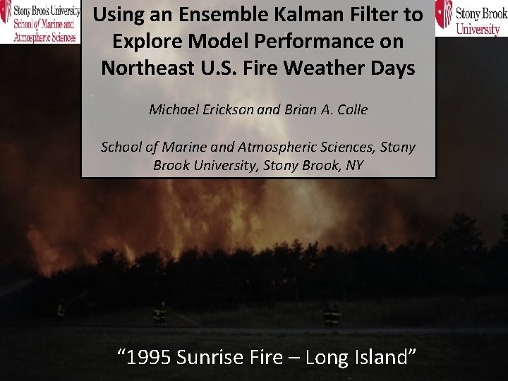 Using an Ensemble Kalman Filter to Explore Model Performance on Northeast U. S. Fire