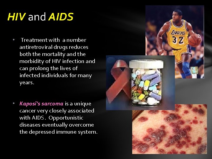  • Treatment with a number antiretroviral drugs reduces both the mortality and the