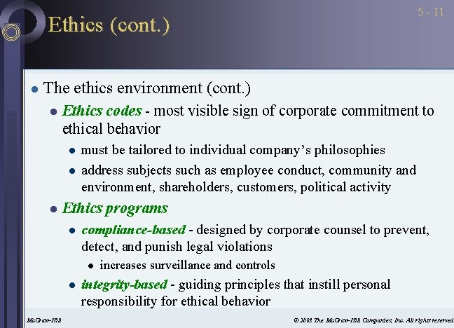 5 - 11 Ethics (cont. ) l The ethics environment (cont. ) l Ethics
