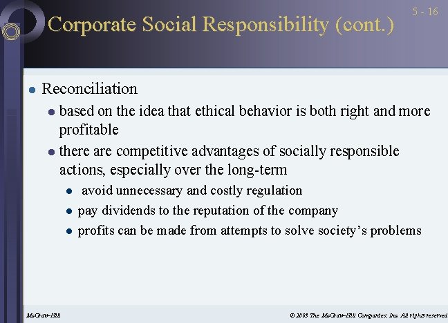 Corporate Social Responsibility (cont. ) l 5 - 16 Reconciliation based on the idea