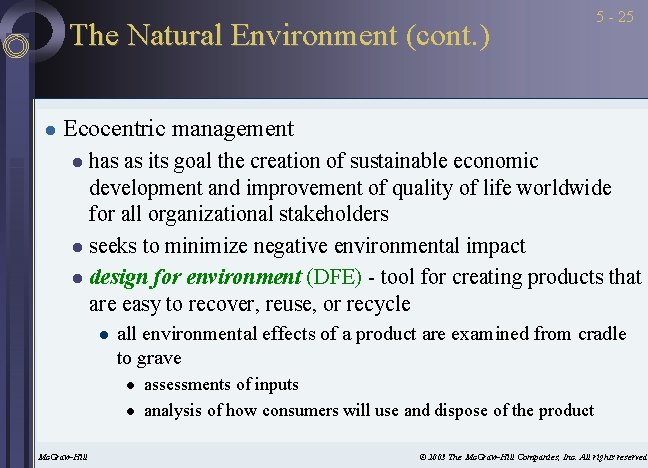 The Natural Environment (cont. ) l 5 - 25 Ecocentric management has as its
