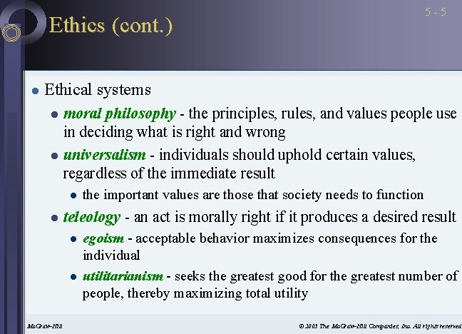 5 -5 Ethics (cont. ) l Ethical systems moral philosophy - the principles, rules,