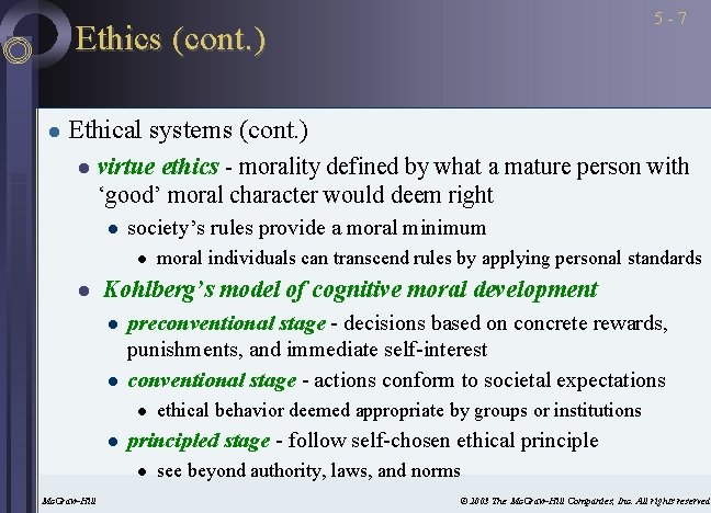 5 -7 Ethics (cont. ) l Ethical systems (cont. ) l virtue ethics -
