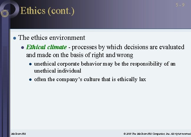 Ethics (cont. ) l 5 -9 The ethics environment l Ethical climate - processes