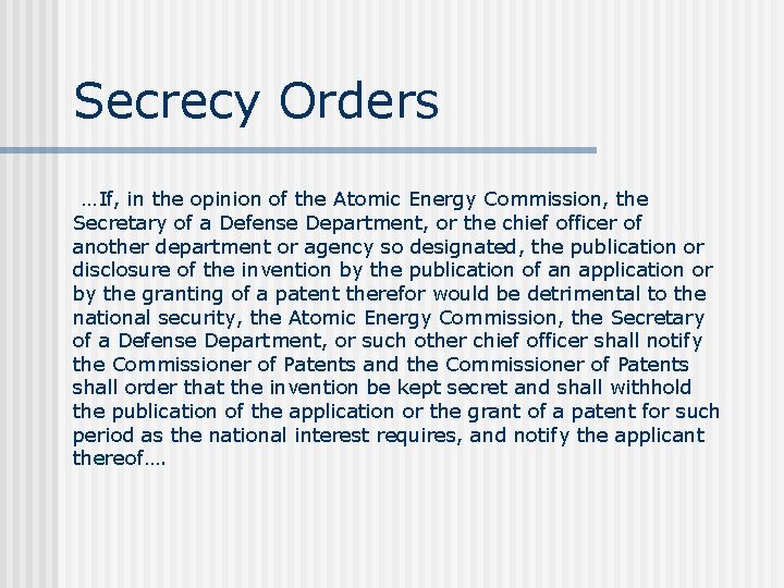 Secrecy Orders …If, in the opinion of the Atomic Energy Commission, the Secretary of