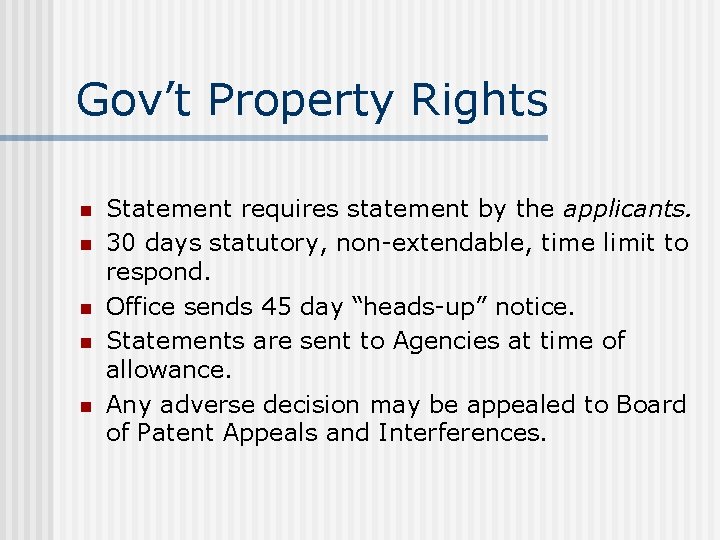 Gov’t Property Rights n n n Statement requires statement by the applicants. 30 days