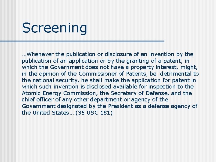 Screening …Whenever the publication or disclosure of an invention by the publication of an