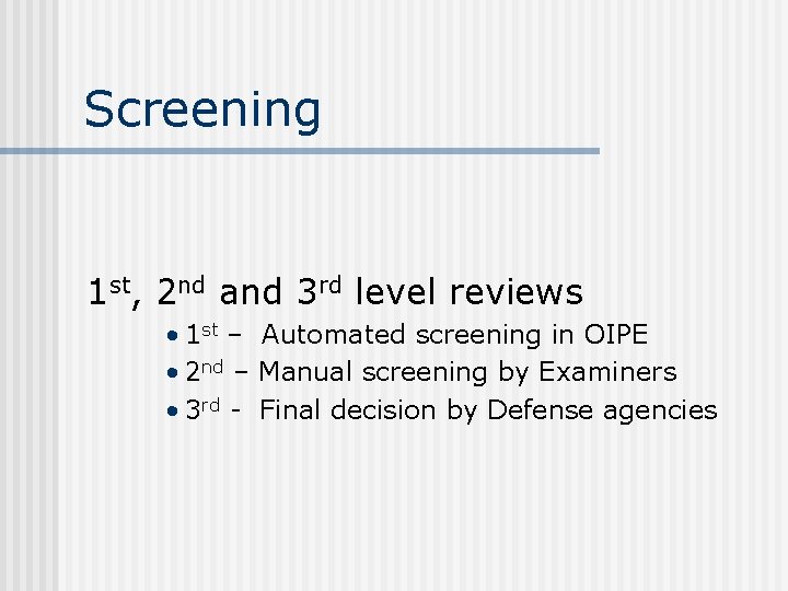 Screening 1 st, 2 nd and 3 rd level reviews • 1 st –