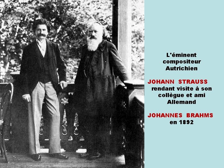 L'éminent compositeur Autrichien JOHANN STRAUSS rendant visite à son collègue et ami Allemand JOHANNES