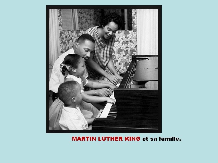 MARTIN LUTHER KING et sa famille. 