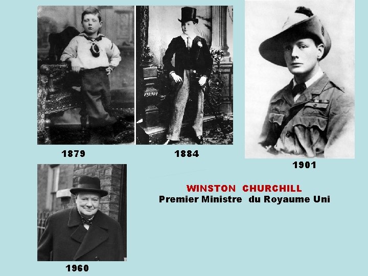 1879 1884 1901 WINSTON CHURCHILL Premier Ministre du Royaume Uni 1960 