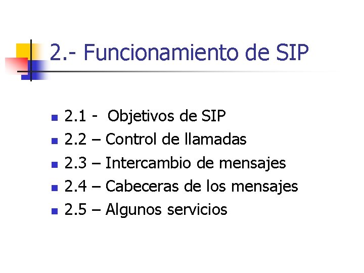 2. - Funcionamiento de SIP n n n 2. 1 2. 2 2. 3