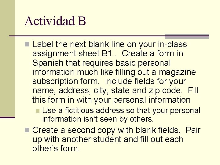 Actividad B n Label the next blank line on your in-class assignment sheet B