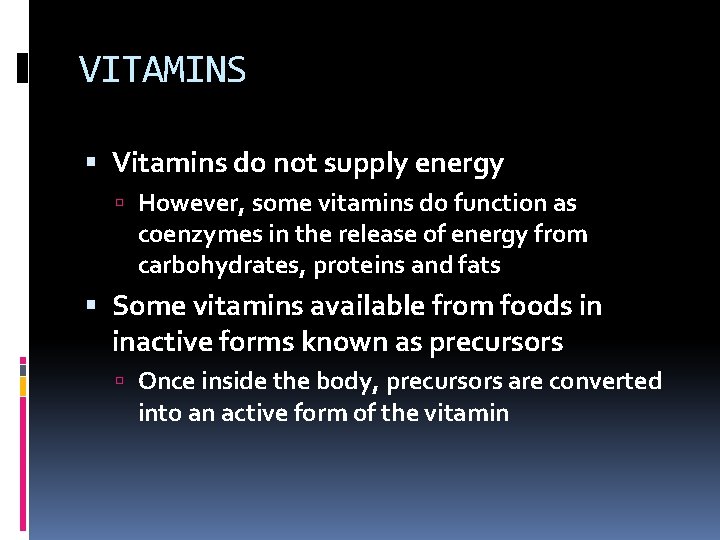 VITAMINS Vitamins do not supply energy However, some vitamins do function as coenzymes in